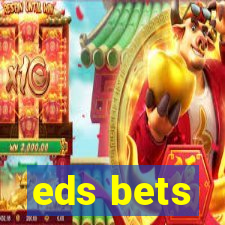 eds bets